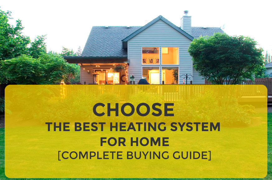 How to Choose the Best Heating System for House