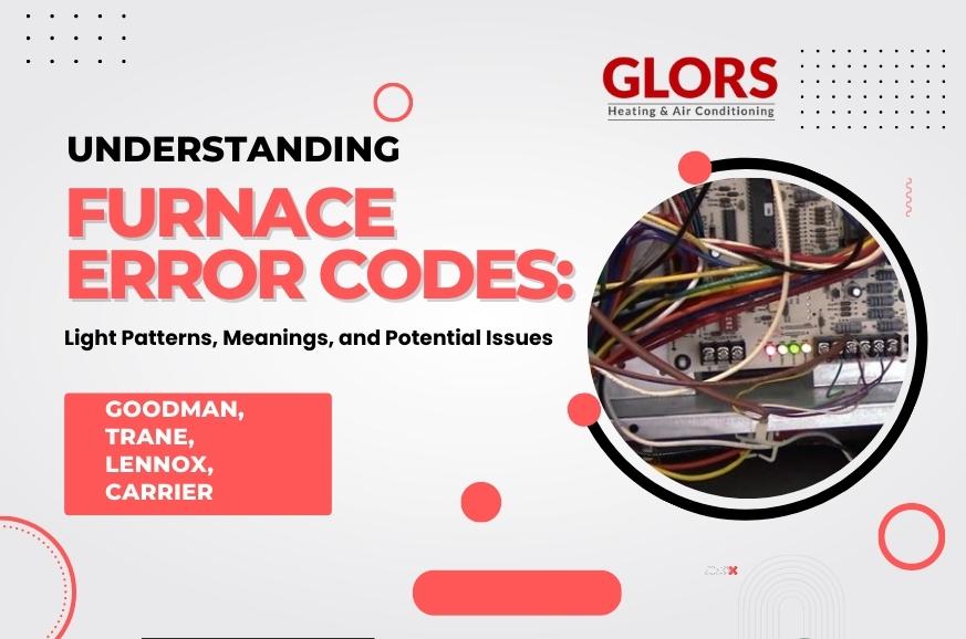 Understanding Furnace Error Codes: Light Patterns, Meanings, and Potential Issues