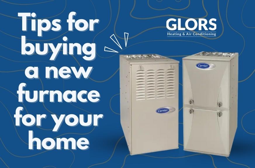 Tips for buying a new furnace for your home