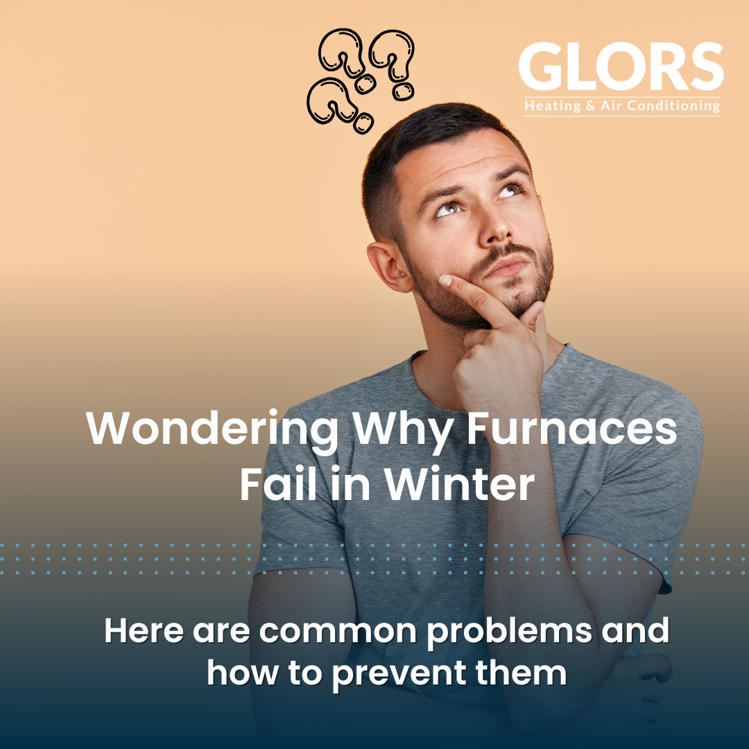 Why Furnaces Fail in Winter: Common Problems and How to Prevent Them
