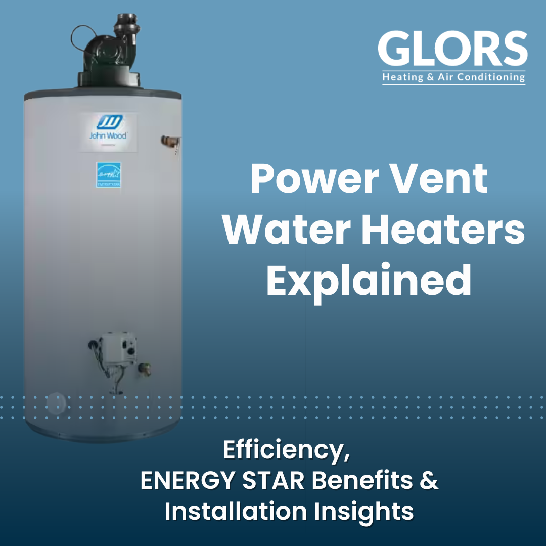 Power Vent Water Heaters Explained : Efficiency, ENERGY STAR® Benefits & Installation Insights